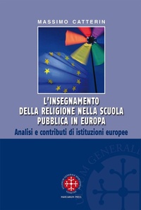 Abbildung von: L' insegnamento della religione nella scuola pubblica in Europa. Analisi e contributi di istituzioni europee - Monografie di Diritto Canonico;Marcianum Press