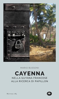 Abbildung von: Cayenna. Nella Guyana francese alla ricerca di Papillon - Viaggi nella storia;Mattioli 1885