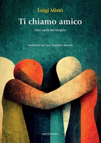 Bild: Ti chiamo amico. Dieci perle del Vangelo - Studi Teologici ISSR;Marcianum Press