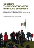 Cover: Progettare l'outdoor education nella scuola secondaria. Modelli formativi ed esperienze didattiche di scuole outdoor in rete: dall'arcipelago toscano alle Alpi - Il Crogiolo;Marcianum Press