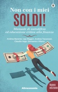 Cover: Non con i miei soldi! Sussidiario per un'educazione critica alla finanza - I saggi di Altreconomia;Altreconomia