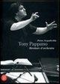Abbildung von: Tony Pappano direttore d'orchestra - Accademia naz. Santa Cecilia. L'arte arm.;Skira
