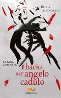 Cover: Il bacio dell'angelo caduto. La saga completa - Pickwick;Piemme