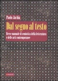 Abbildung von: Dal segno al testo. Breve manuale di semiotica della letteratura e delle arti contemporanee - Studi;Manni