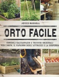 Cover: Orto facile. Consigli salvaspazio e trucchi originali per l'orto, il capanno degli attrezzi e la dispensa - Giardinaggio;Il Castello