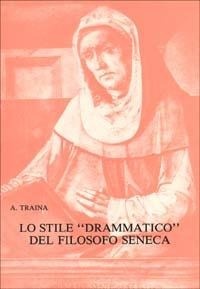 Abbildung von: Lo stile drammatico del filosofo Seneca - Testi insegnamento univers. del latino;Pàtron