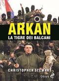 Cover: Arkan, la tigre dei Balcani - Odoya library;Odoya