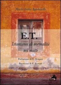 Abbildung von: E.T. Istantanee di normalità nei matti - Alpes Italia