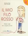 Cover: Il mio filo rosso. Mamma e pap&agrave; non si vogliono pi&ugrave; bene - L' orango rosa;La Margherita