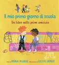Cover: Il mio primo giorno di scuola. Un libro sulle prime amicizie - Libri illustrati;La Margherita