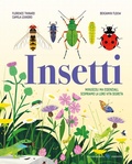 Cover: Insetti. Minuscoli ma essenziali, scopriamo la loro vita segreta - Libri illustrati;La Margherita