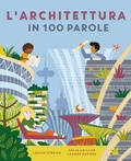 Cover: L' architettura in 100 parole - Libri illustrati;La Margherita