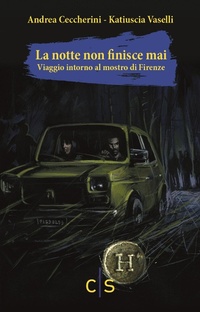 Abbildung von: La notte non finisce mai. Viaggio attorno al mostro di Firenze - Chromo;Caosfera
