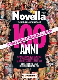 Abbildung von: 100 anni di Novella 2000. Storia d'Italia attraverso il gossip - Fuori collana;Morellini