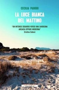 Abbildung von: La luce bianca del mattino - Varianti;Morellini