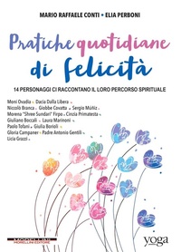 Abbildung von: Pratiche quotidiane di felicità. 14 personaggi ci raccontano il loro percorso spirituale - Yoga Journal;Morellini