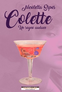 Abbildung von: Colette. Un sogno audace - Femminile singolare;Morellini