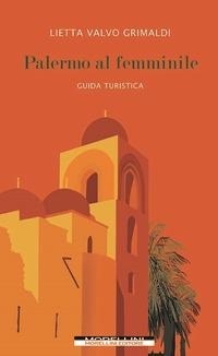 Abbildung von: Palermo al femminile. Guida turistica - Morellini