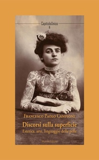 Abbildung von: Discorsi sulla superficie. Estetica, arte, linguaggio della pelle - CapitoloUnico;Mucchi Editore