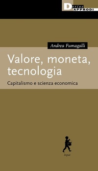 Abbildung von: Valore, moneta, tecnologia. Capitalismo e scienza economica - DeriveApprodi