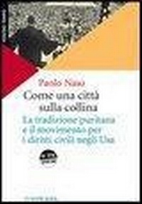 Abbildung von: Come una città sulla collina. La tradizione puritana e il movimento per i diritti civili negli U.S.A. - Nostro tempo;Claudiana