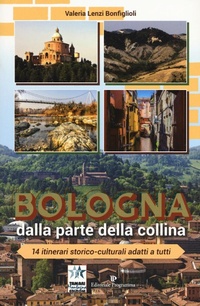 Abbildung von: Bologna dalla parte della collina. 14 itinerari storico-culturali adatti a tutti - Editoriale Programma