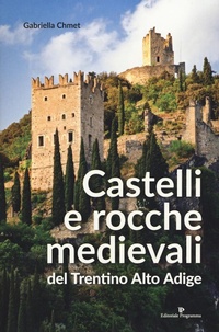 Abbildung von: Castelli e rocche medievali del Trentino Alto Adige - Editoriale Programma
