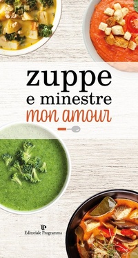 Abbildung von: Zuppe e minestre mon amour - Editoriale Programma