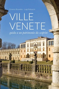 Abbildung von: Ville venete. Guida a un patrimonio da scoprire - Editoriale Programma