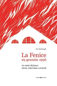 Abbildung von: La Fenice, 29 gennaio 1996. La notte di fuoco: storie, interviste e articoli - Editoriale Programma