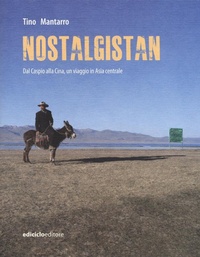 Abbildung von: Nostalgistan. Dal Caspio alla Cina, un viaggio in Asia centrale - Altri viaggi;Ediciclo