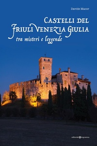 Abbildung von: Castelli del Friuli Venezia Giulia tra misteri e leggende - Editoriale Programma