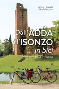 Abbildung von: Dall'Adda all'Isonzo in bici. Nelle terre della Serenissima - Editoriale Programma