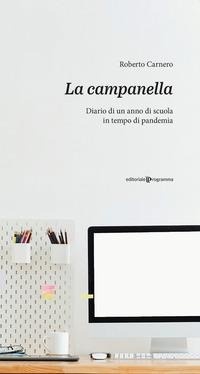 Abbildung von: LA CAMPANELLA - Diario di un anno di scuola in tempo di pandemia - Editoriale Programma