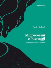 Abbildung von: Microcosmi e paesaggi. Geonarrazioni a Nordest - Ediciclo