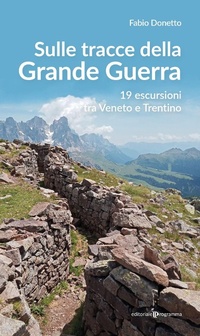 Abbildung von: Sulle stracce della Grande Guerra. 19 escursioni tra Veneto e Trentino - Editoriale Programma