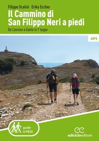 Abbildung von: Il cammino di san Filippo Neri a piedi. Da Cassino a Gaeta in 7 tappe - Guide a piedi;Ediciclo