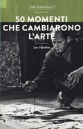 Cover: 50 momenti che cambiarono l'arte - Art essentials;24 Ore Cultura