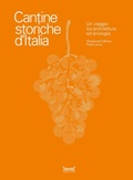 Cover: Cantine storiche d'Italia. Un viaggio tra architettura ed enologia - 24 Ore Cultura