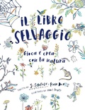 Cover: Il libro selvaggio. Gioca e crea con la natura - 24 Ore Cultura