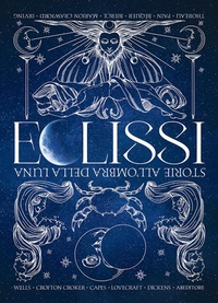 Abbildung von: Eclissi. Storie all'ombra della Luna - Ombre e Creature;ABEditore