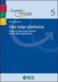 Abbildung von: Una lunga giovinezza. Chiavi di lettura per la storia del Credito Cooperativo - I quaderni di Coopernico;Ecra