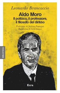 Abbildung von: Aldo Moro. Il politico, il professore, il filosofo del diritto - Biblioteca;Ecra
