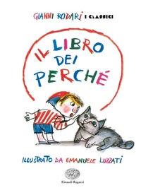 Enlarge image Cover: Il libro dei perché - Gianni Rodari. I classici;Einaudi Ragazzi