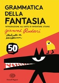 Cover: Grammatica della fantasia. Introduzione all'arte di inventare storie. 50 anni - La biblioteca di Gianni Rodari;Einaudi Ragazzi