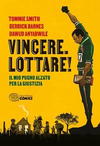 Abbildung von: Vincere. Lottare! Il mio pugno alzato per la giustizia - Einaudi ragazzi comics;Einaudi Ragazzi