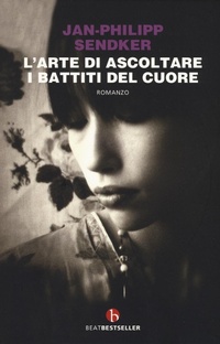 Abbildung von: L' arte di ascoltare i battiti del cuore - BEAT. Bestseller;BEAT