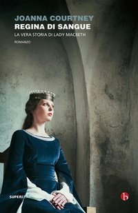 Abbildung von: Regina di sangue. La vera storia di Lady Macbeth - Superbeat;BEAT