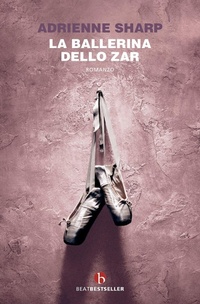 Abbildung von: La ballerina dello zar - BEAT. Bestseller;BEAT