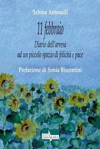 Abbildung von: 11 febbraio. Diario dell'arresa ad un piccolo spazio di felicità e pace - Melete. Narrativa;Era Nuova